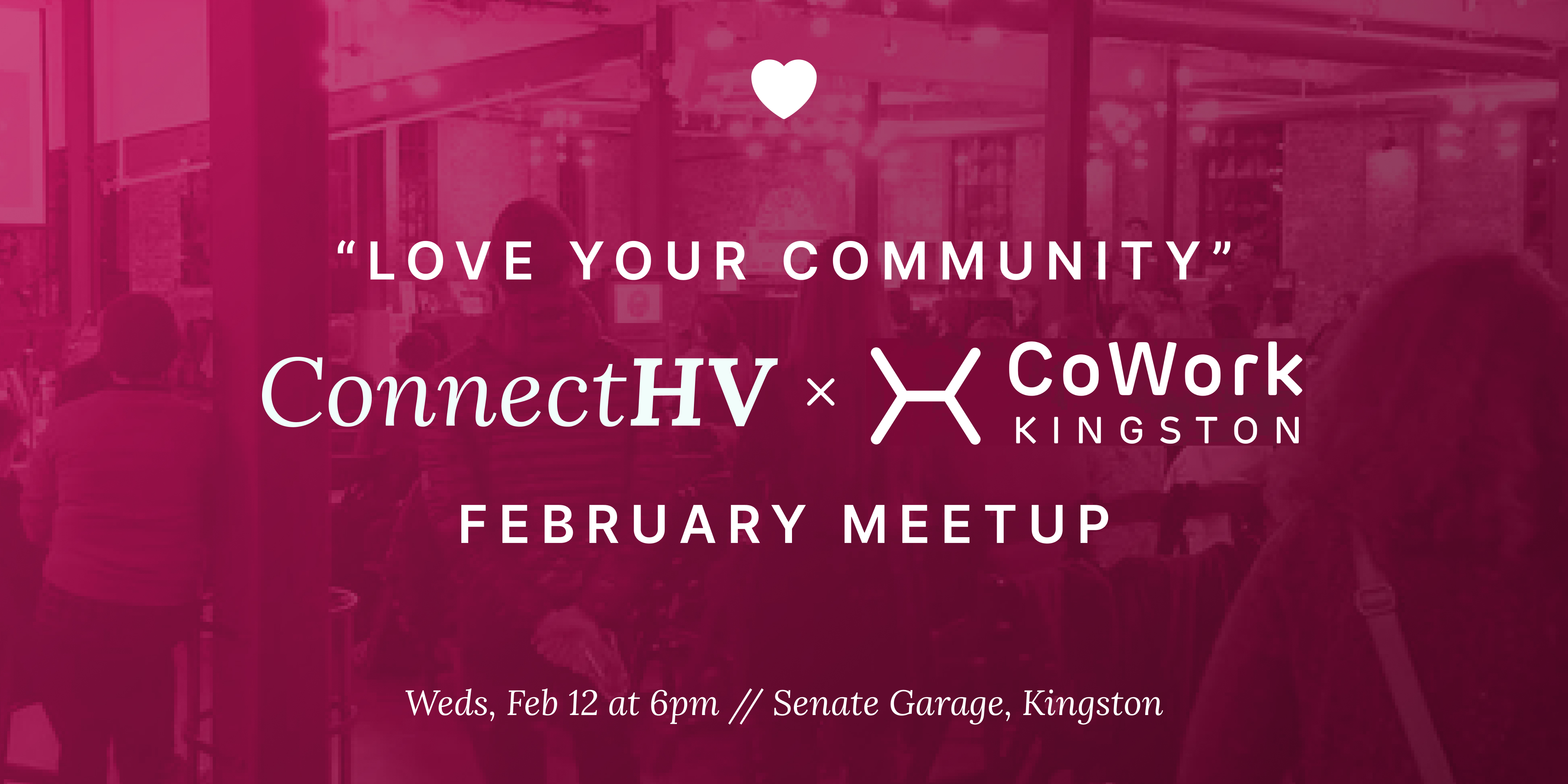 “Love Your Community” | ConnectHV × CoWork Kingston